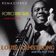 Louis Armstrong & His Hot Five: Potato Head Blues... and More Hits (Remastered)