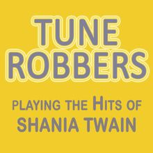 Tune Robbers: Playing the Hits of Shania Twain