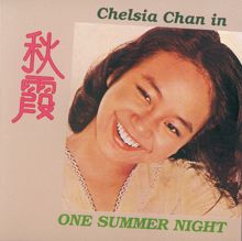 Chelsia Chan: Chelsia Chan In One Summer Night