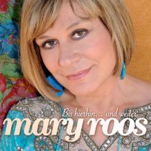 Mary Roos: Bis hierhin... und weiter