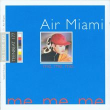 Air Miami: Me. Me. Me.