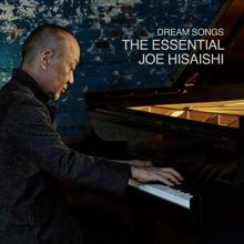 Joe Hisaishi: Dream Songs: The Essential Joe Hisaishi