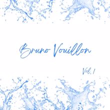 BRUNO VOUILLON: Bruno Vouillon, Vol. 1