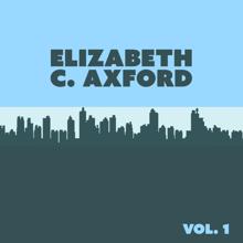 Elizabeth C. Axford: Elizabeth C. Axford, Vol. 1