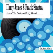 Harry James & Frank Sinatra: From the Bottom of My Heart