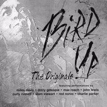 Charlie Parker: Bird Up: The Originals