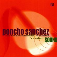 Poncho Sanchez, Wilton Felder, Wayne Henderson: Freedom Sound