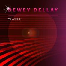 Dewey Dellay: Dewey Dellay, Vol. 3