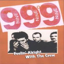 999: Feelin' Alright With the Crew