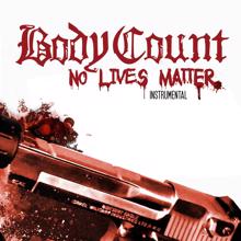 Body Count: No Lives Matter