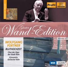 Günter Wand: Fortner: Bluthochzeit (Blood Wedding) [Opera]