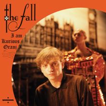 The Fall: I Am Kurious Oranj