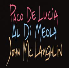 Paco de Lucía, John McLaughlin, Al Di Meola: La Estiba