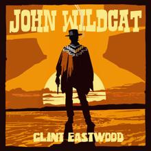 John Wildcat: Clint Eastwood