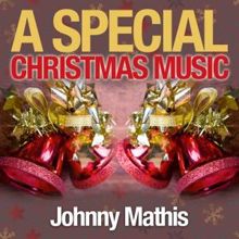 Johnny Mathis: A Special Christmas Music