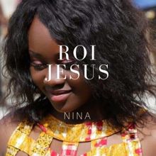 Nina: Roi Jésus