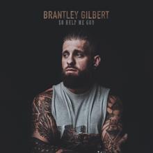 Brantley Gilbert: She’s The One