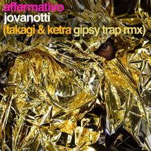 Jovanotti: Affermativo (Takagi & Ketra Gipsy Trap Remix)