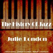 Julie London: The History of Jazz