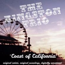 The Kingston Trio: Coast of California