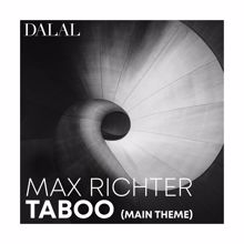 Dalal: Max Richter: Taboo (Main Theme)