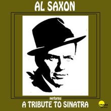 Al Saxon: A Tribute to Sinatra