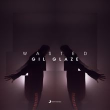 Gil Glaze: Wasted (Radio Edit)