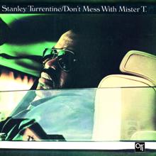 Stanley Turrentine: Don't Mess With Mr. T