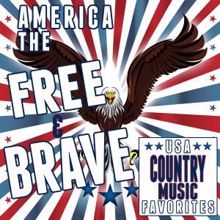 The New Country All-Stars: USA Country Music Favorites: America the Free and Brave