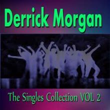 Derrick Morgan: Derrick Morgan the Singles Collection Vol. 2