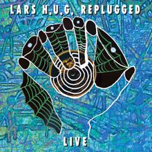 Lars H.U.G.: Replugged Live