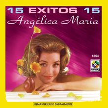 Angélica María: 15 Éxitos