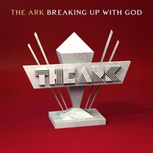 The Ark: Breaking Up with God