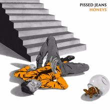 Pissed Jeans: Honeys