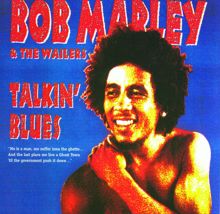 Bob Marley & The Wailers: Talkin' Blues