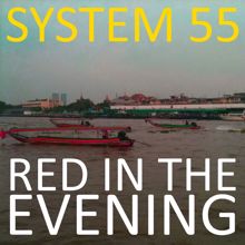 System 55: Red in the Evening