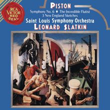 Leonard Slatkin: Piston: Symphony No. 6 & The Incredible Flutist & Three New England Sketches