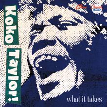 Koko Taylor: What It Takes: The Chess Years