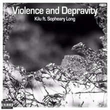 Kilu feat. Sopheary Long: Violence and Depravity (Original Extended Mix)