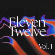 ElevenTwelve: Eleventwelve, Vol. 1