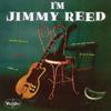 Jimmy Reed: I'm Jimmy Reed