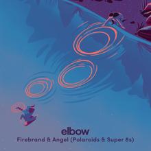 Elbow: Firebrand & Angel (Polaroids & Super 8s)