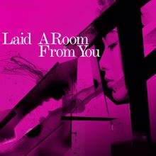 Laid: A Room from You