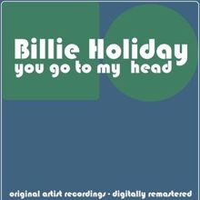 Billie Holiday: You Go to My Head