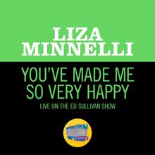 Liza Minnelli: You've Made Me So Very Happy (Live On The Ed Sullivan Show, May 18, 1969) (You've Made Me So Very HappyLive On The Ed Sullivan Show, May 18, 1969)