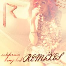 Rihanna: California King Bed (Remixes) (California King BedRemixes)