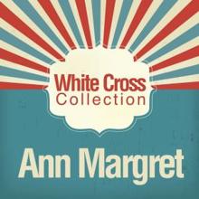 Ann-Margret: White Cross Collection