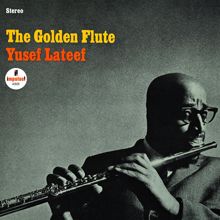 Yusef Lateef: The Golden Flute