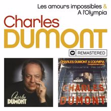 Charles Dumont: Les amours impossibles / A l'Olympia (Live, 1978 ; Remasterisé en 2019)