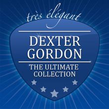 Dexter Gordon: The Ultimate Collection